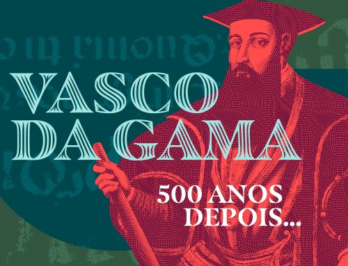 Vasco da Gama: 500 anos depois…